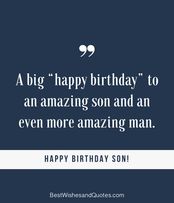 Happy Birthday Quotes Son
 35 Unique and Amazing ways to say "Happy Birthday Son"