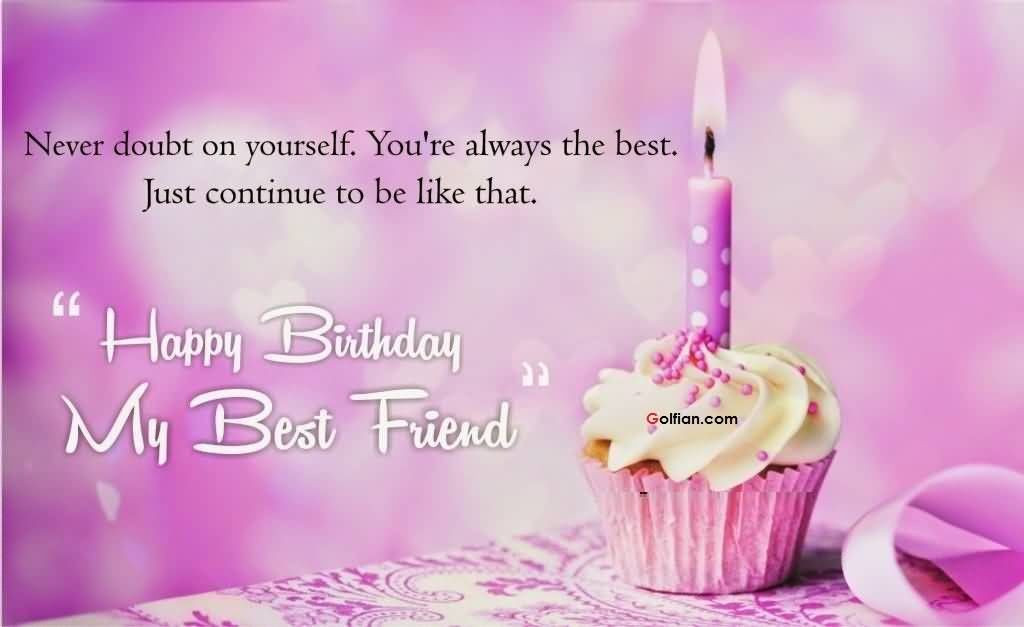 Happy Birthday Wishes For A Best Friend
 Happy Birthday My Best Friend s and