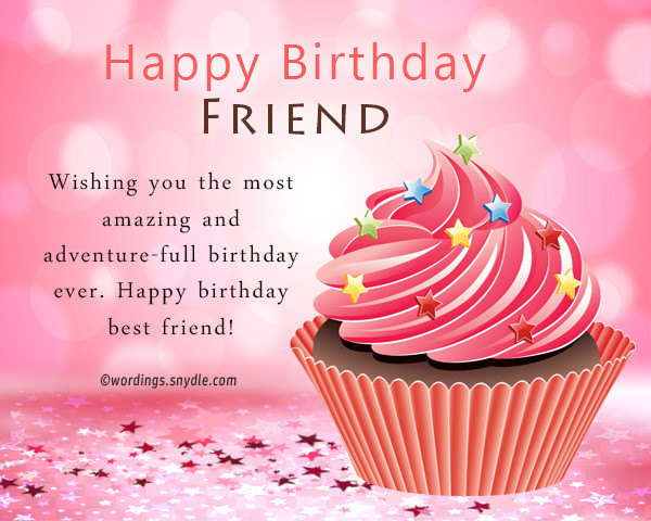 Happy Birthday Wishes For Friend
 Birthday Wishes For Best Friend Female – Wordings and Messages