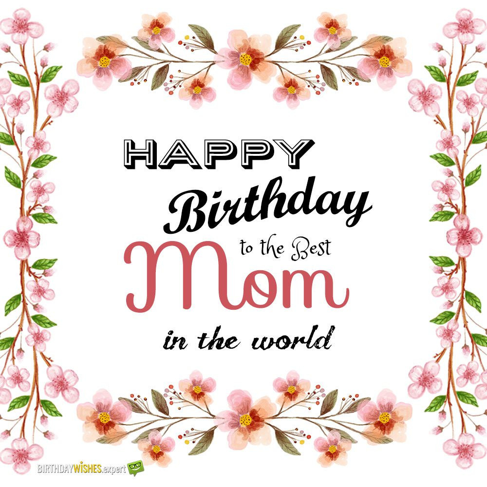 Happy Birthday Wishes For Mom
 Best Mom in the World