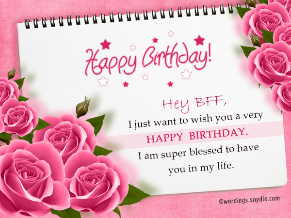 Happy Birthday Wishes To Best Friend
 Birthday Wishes For Best Friend Forever – Wordings and