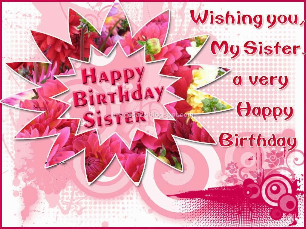Happy Birthday Wishes To Sister
 birthday wishes for sister images 123 happy birthday