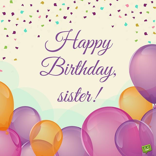 Happy Birthday Wishes To Sister
 Sisters Are Forever