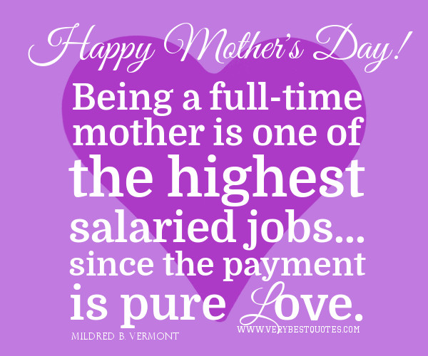 Happy Mother Day Quotes
 Full Time Mom Quotes QuotesGram