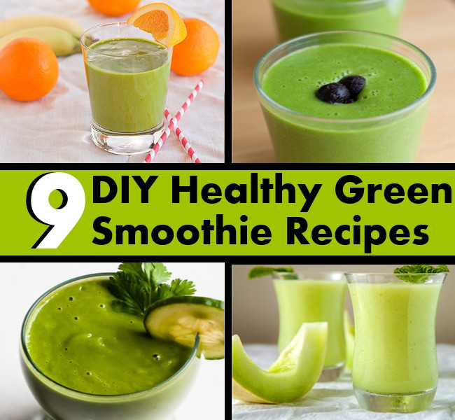 Healthy Green Smoothie Recipes
 9 Incredibly Delicious and Healthy Green Smoothie Recipes