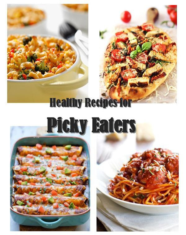 Healthy Recipes For Picky Kids
 Healthy Recipes for Picky Eaters