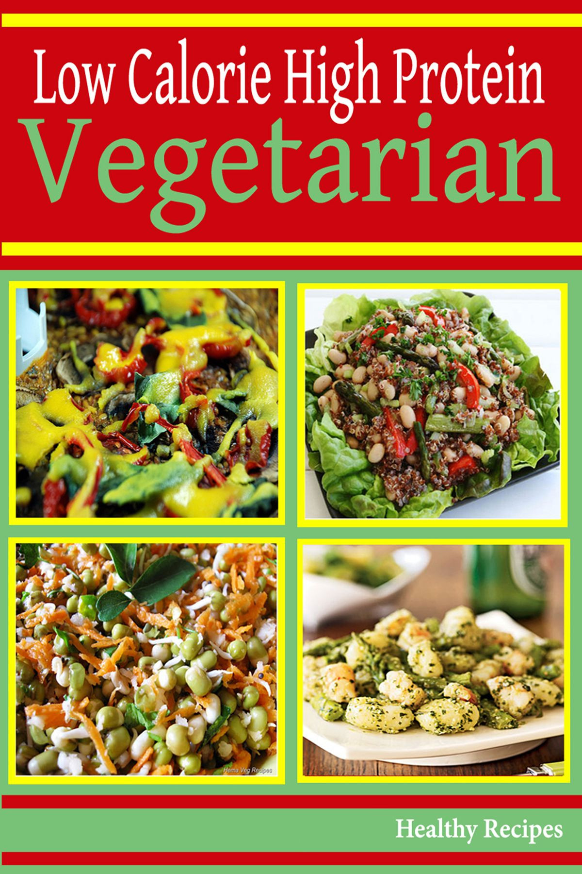 High Protein Foods Vegetarian
 High Protein Low Calorie Ve arian Recipes eBook by