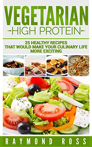 High Protein Foods Vegetarian
 Ve arian High Protein 25 healthy recipes that would