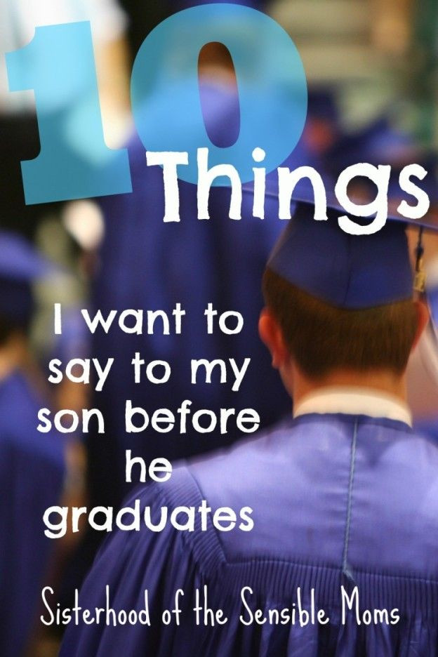 High School Graduation Quotes For Son
 Ten Things I Want to Say to My Son Before He Graduates