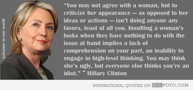 Hillary Clinton Inspirational Quotes
 Hillary Clinton Stupid Quotes QuotesGram
