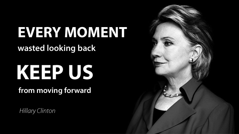 Hillary Clinton Inspirational Quotes
 The 7 Most Inspiring Moving Forward Quotes The World of