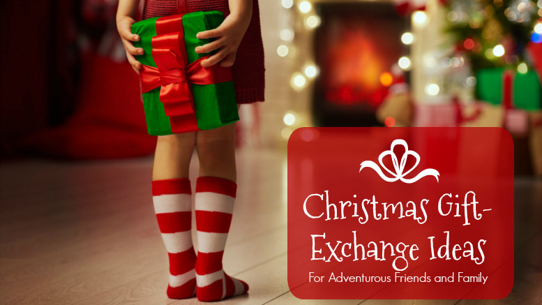 Holiday Family Gift Exchange Ideas
 25 Christmas Gift Exchange Ideas for Adventurous Friends
