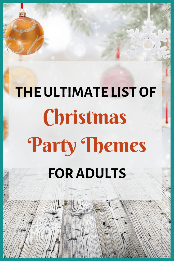 Holiday Party Name Ideas
 The Ultimate List of Christmas Party Themes for Adults