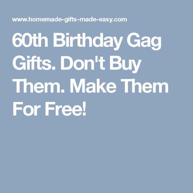 Homemade 60Th Birthday Gag Gift Ideas
 Birthday gag ts Gag ts and 60th birthday on Pinterest