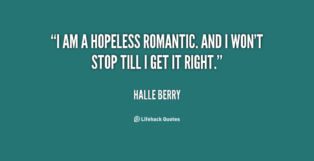 Hopeless Romantic Quotes
 Hopeless Romantic Quotes QuotesGram