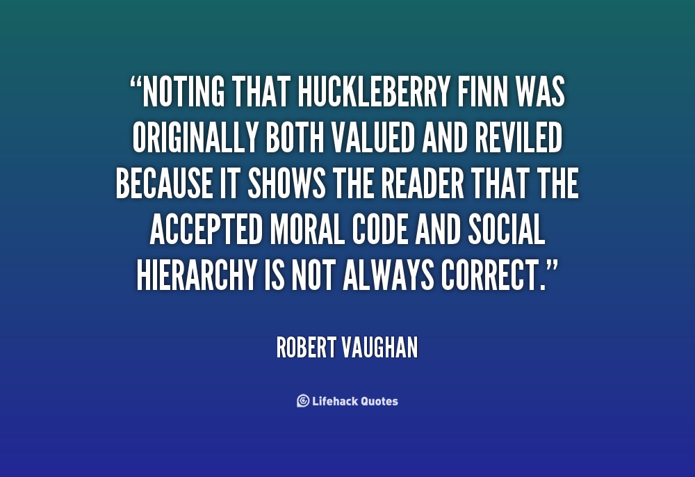 Huck Finn Education Quotes
 RACISM QUOTES IN HUCKLEBERRY FINN image quotes at