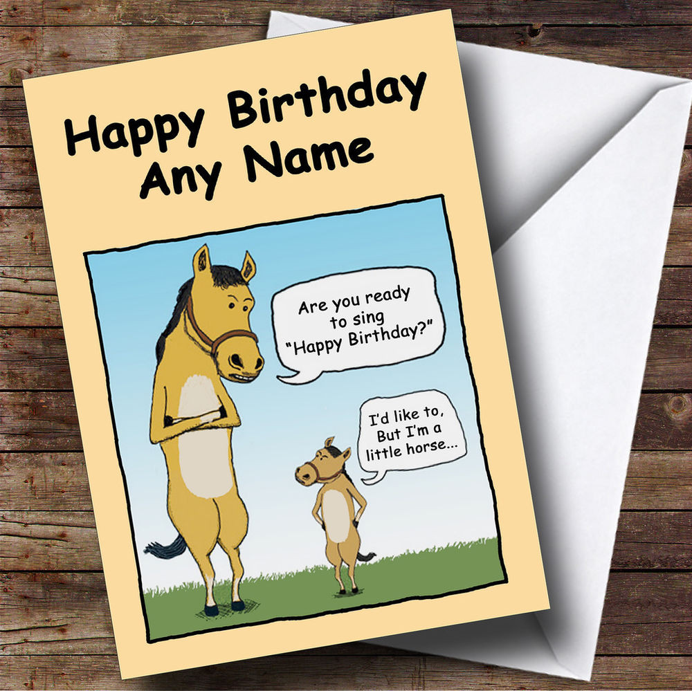 Humorous Birthday Cards
 Little Horse Funny Personalised Birthday Greetings Card