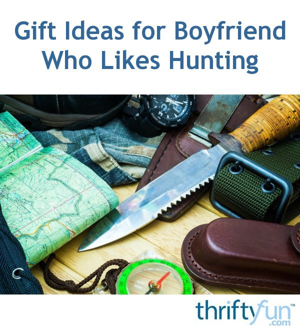 Hunting Gift Ideas For Boyfriend
 Gift Ideas for Boyfriend Who Likes Hunting