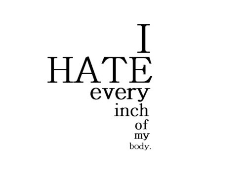 Life is hate. Quotes about hate. Картинка i hate my Life. Every inch. I hate my body.