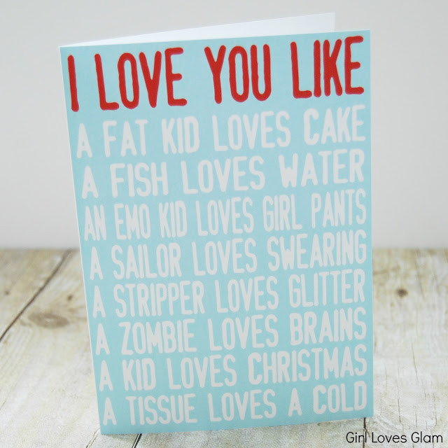 I Love You Like Quotes Funny
 I Love You Like Printable Valentine Cards Girl Loves Glam