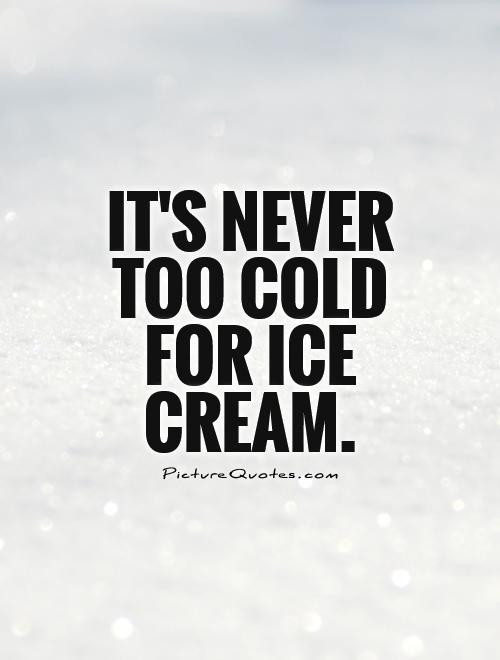 Ice Cream Quotes Funny
 Cute Ice Cream Quotes QuotesGram
