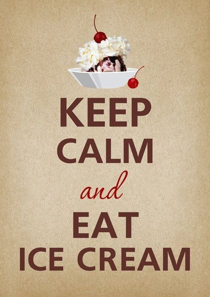 Ice Cream Quotes Funny
 Keep Calm And Eat Ice Cream s and