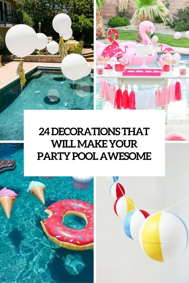 Ideas For Backyard Girls Birthday Pool Party
 Pool party decoration ideas