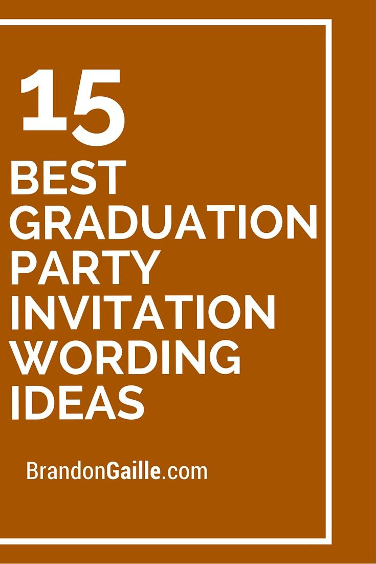 Ideas For Graduation Party Invitations
 15 Best Graduation Party Invitation Wording Ideas
