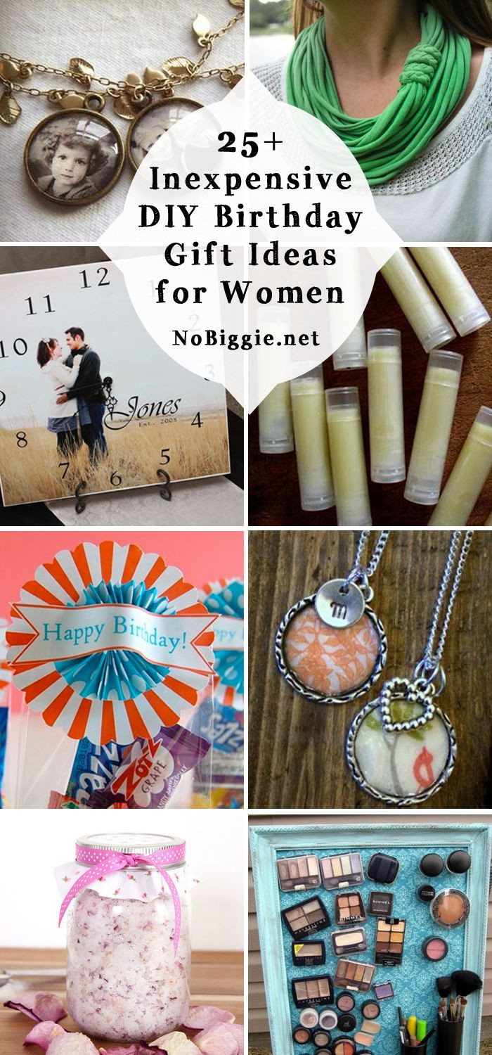 Inexpensive Birthday Gift Ideas
 25 Inexpensive DIY Birthday Gift Ideas for Women