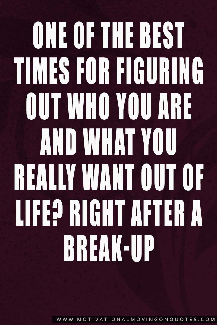Inspirational Break Up Quotes
 After A Break Up Quotes About Moving QuotesGram