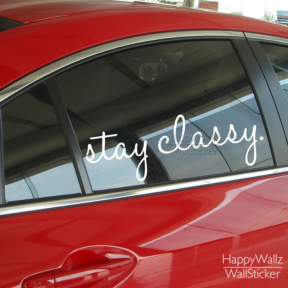 Inspirational Car Quotes
 Stay Classy Wall Decal Quote Car Sticker Inspirational Car