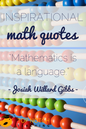 Inspirational Math Quotes
 Top Notch Teaching