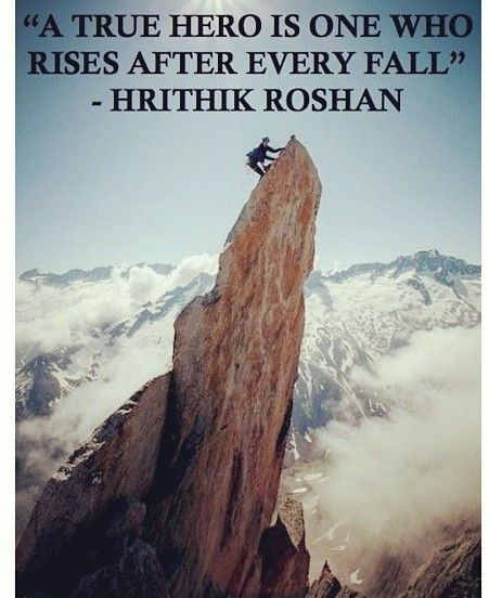 Inspirational Mountaineering Quotes
 17 best hrithik roshan quotes images on Pinterest