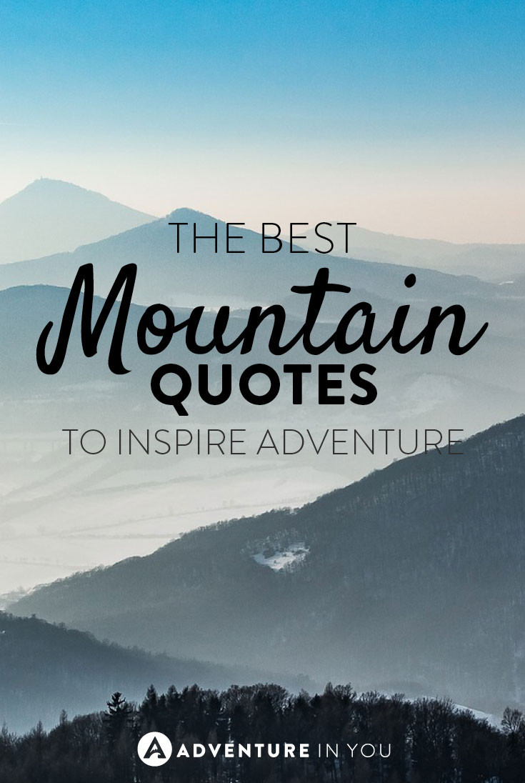 Inspirational Mountaineering Quotes
 Best Mountain Quotes to Inspire the Adventure in You