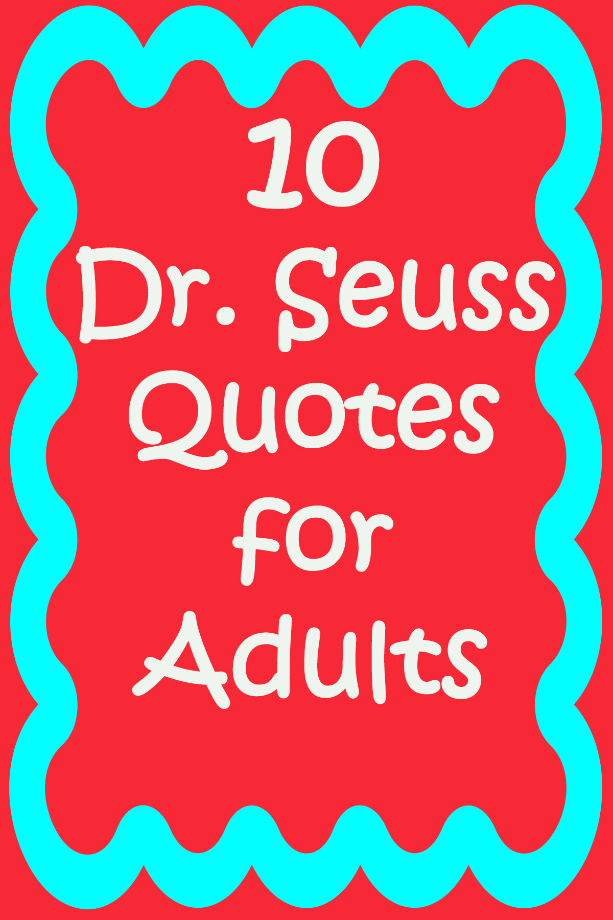 Inspirational Quote Dr Seuss
 10 Dr Seuss Quotes for Adults