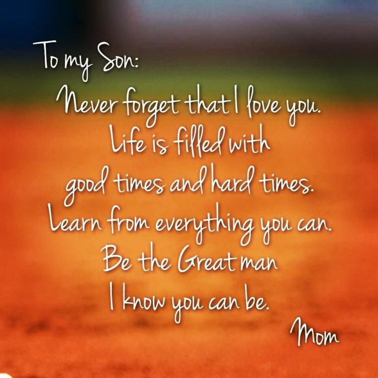 Inspirational Quote For My Son
 70 Mother Son Quotes To Show How Much He Means To You