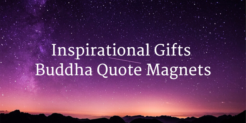 Inspirational Quote Gifts
 AffirmArt Inspirational Gifts Buddha Quote Magnets