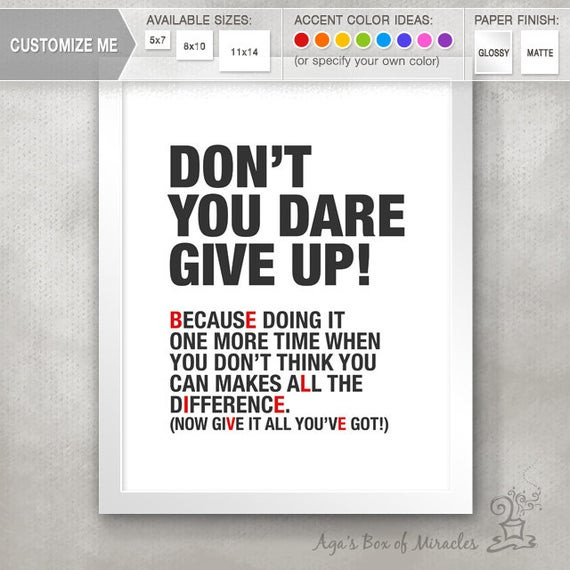 Inspirational Quote Gifts
 Don t You Dare Give UP Inspirational Quote by
