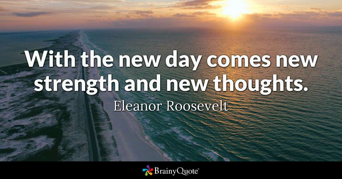 Inspirational Quote Of The Day
 With the new day es new strength and new thoughts