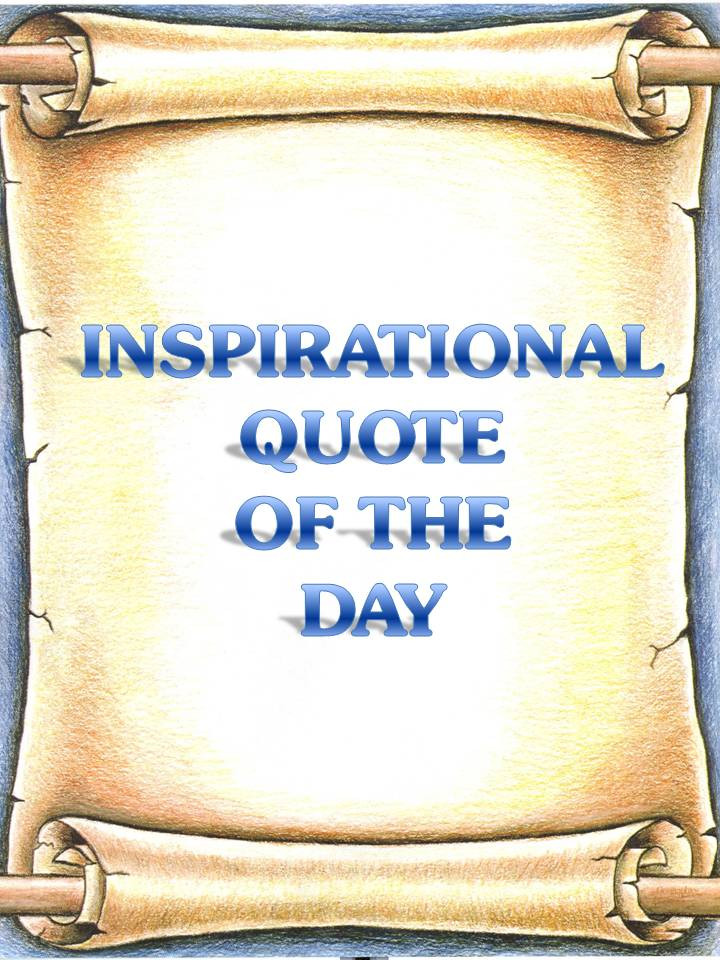 Inspirational Quote Of The Day
 06 12 14