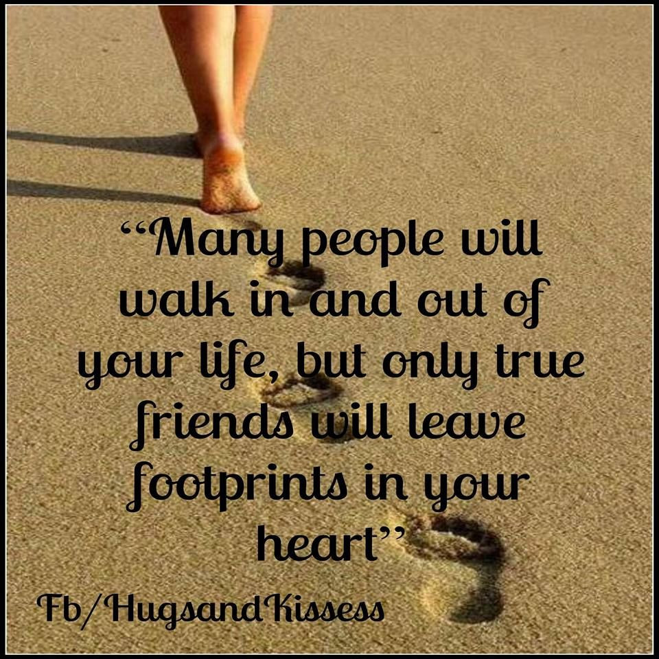 Inspirational Quotes About Friendship
 True Friends Will Leave Footprints In Your Heart