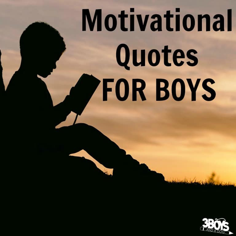 Inspirational Quotes For Boys
 Motivational Quotes for Boys – 3 Boys and a Dog