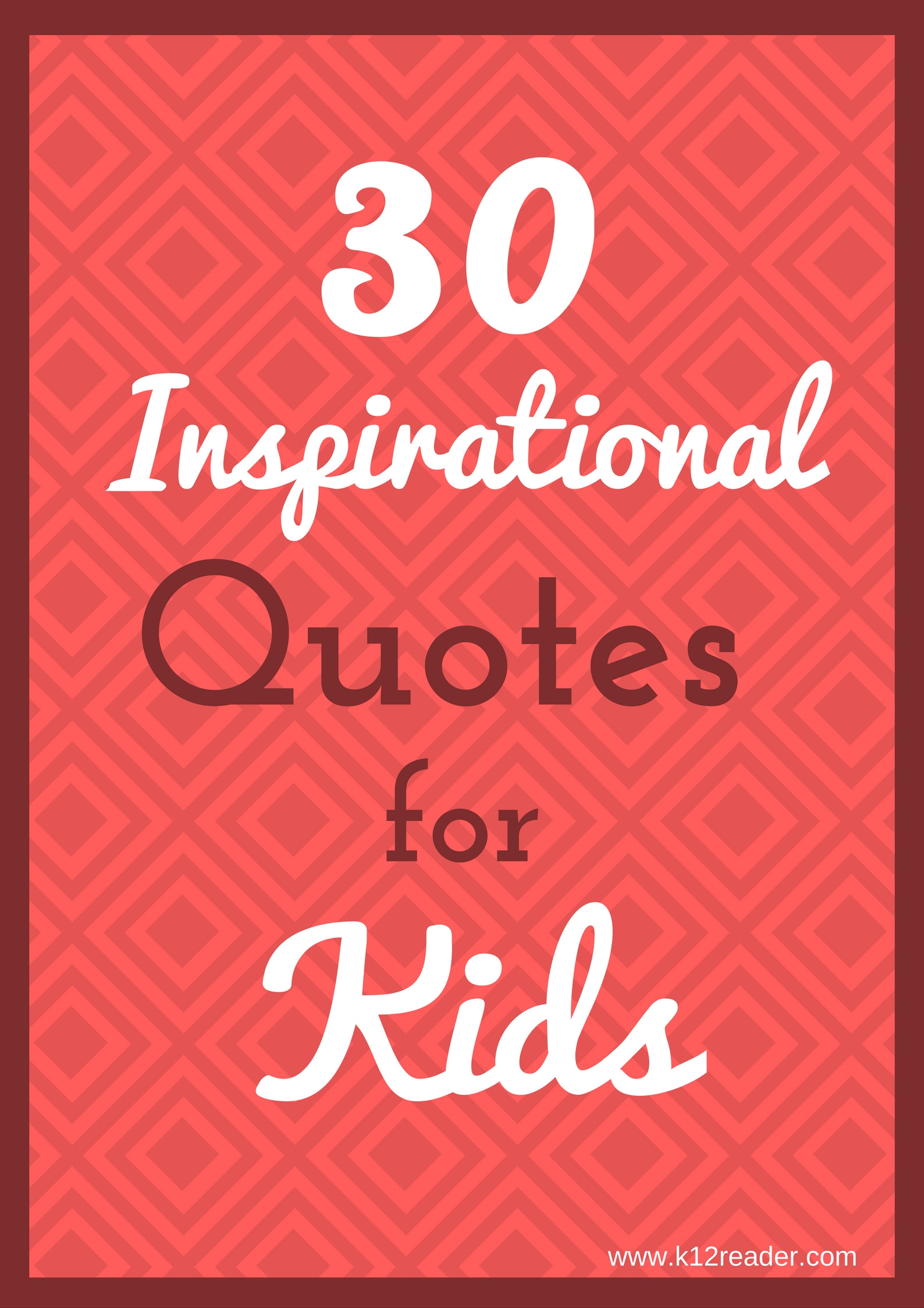 Inspirational Quotes For Children
 30 Inspirational Quotes for Kids