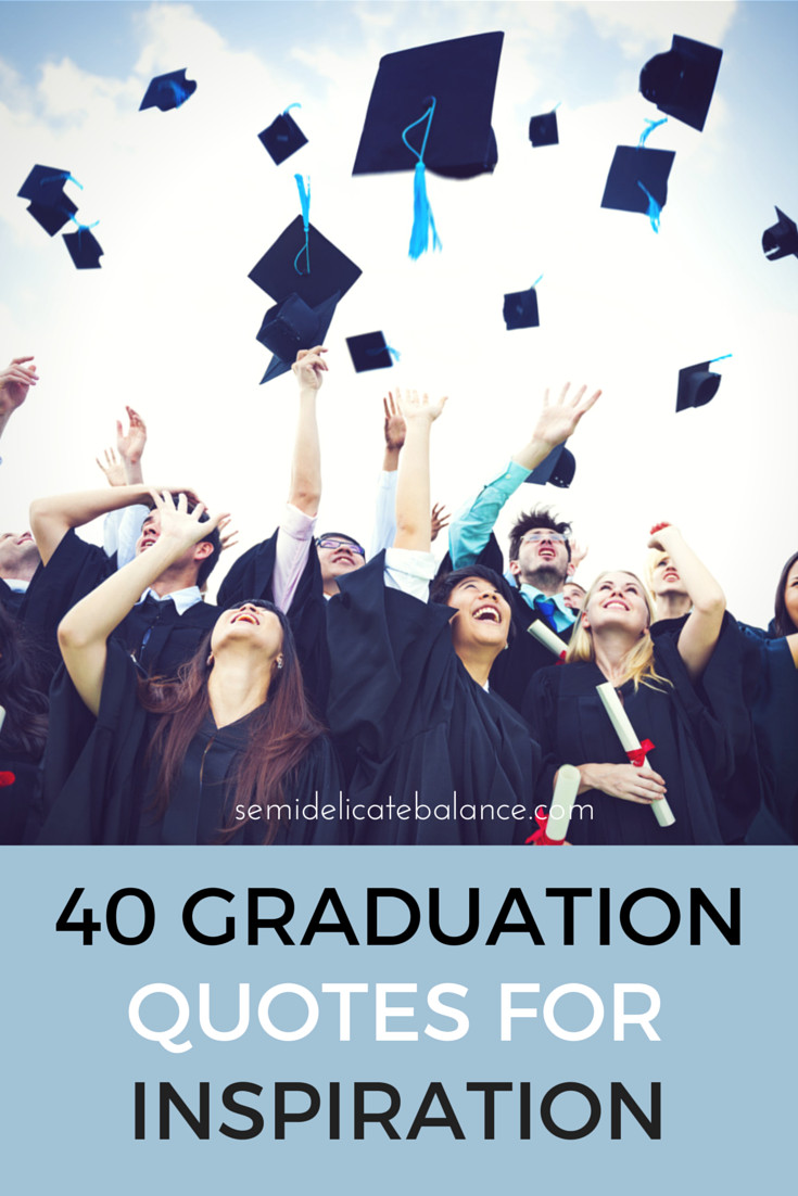 Inspirational Quotes For College Graduates
 40 Graduation Quotes for inspiration