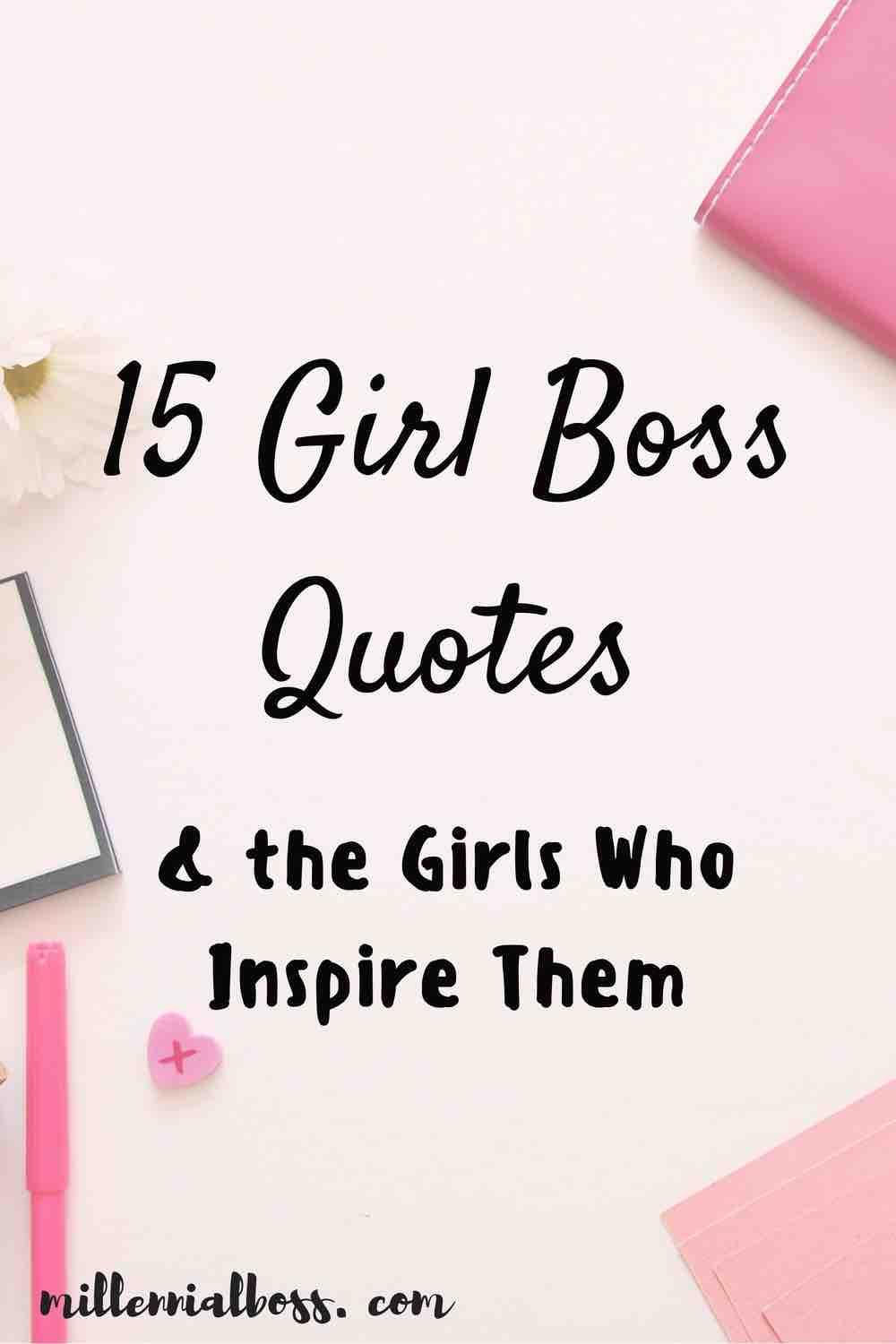 Inspirational Quotes For Girls
 15 Girl Boss Quotes & the Girls Who Inspire Them