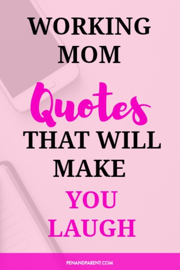 Inspirational Quotes For Moms
 50 Working Mom Quotes for Encouragement and Inspiration