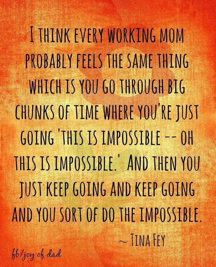Inspirational Quotes For Moms
 Inspirational Quotes For Working Moms QuotesGram