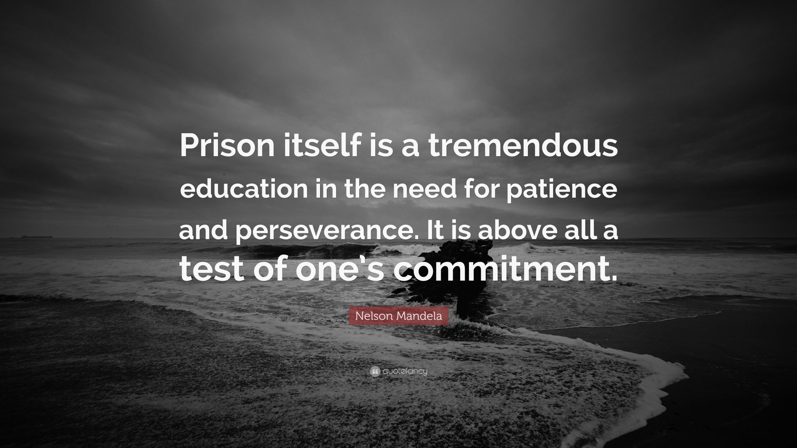 Inspirational Quotes For Prisoners
 Nelson Mandela Quote “Prison itself is a tremendous