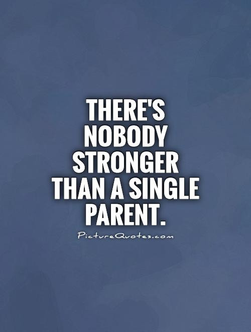 Inspirational Quotes For Single Mothers
 Quotes About Single Parents QuotesGram