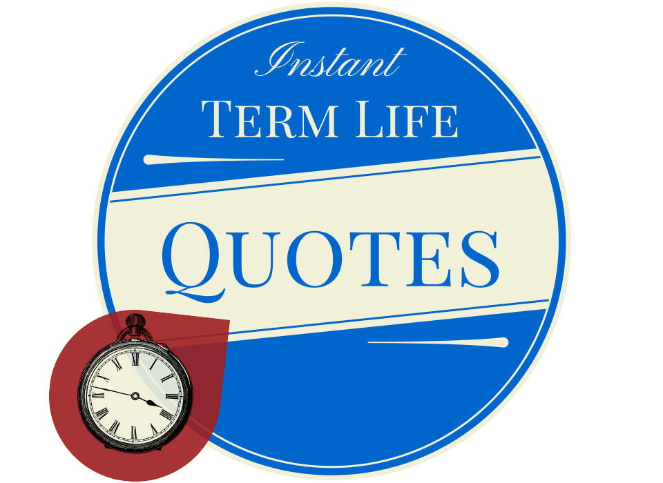 Instant Term Life Insurance Quotes
 Term High Risk Life Insurance